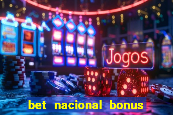 bet nacional bonus de boas vindas